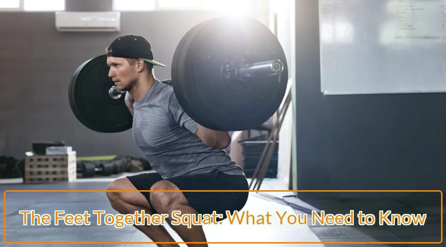 Feet Together Squat